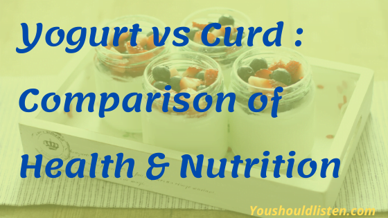 Yogurt vs curd health and nutriontion